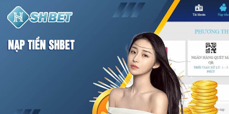 Nạp tiền SHBET có những ưu điểm vượt bật nào?